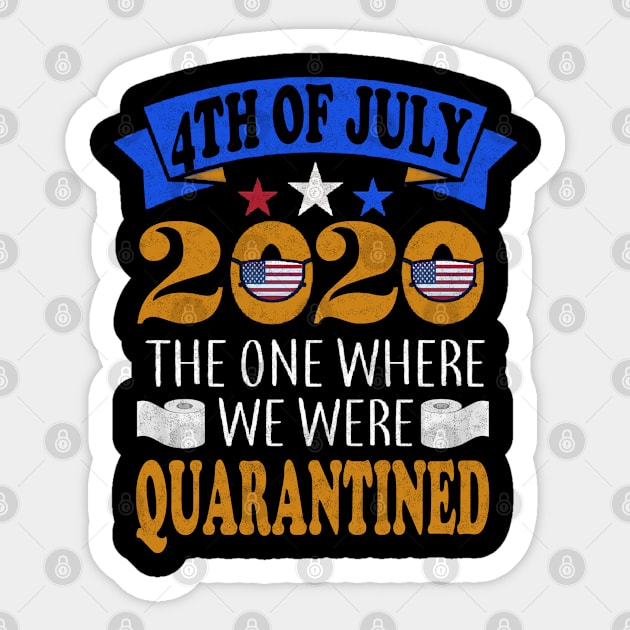 4th of July 2020 the one where were quarantined Sticker by Bao1991